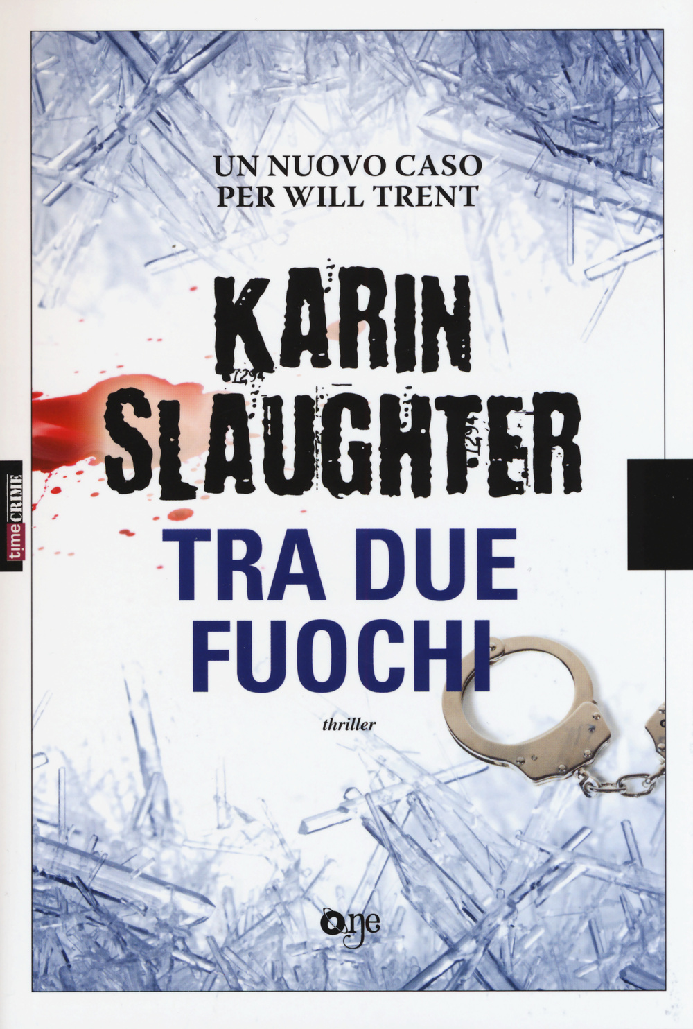 Libro Tra due fuochi di Karin Slaughter - ean 9788868771225 - ONE