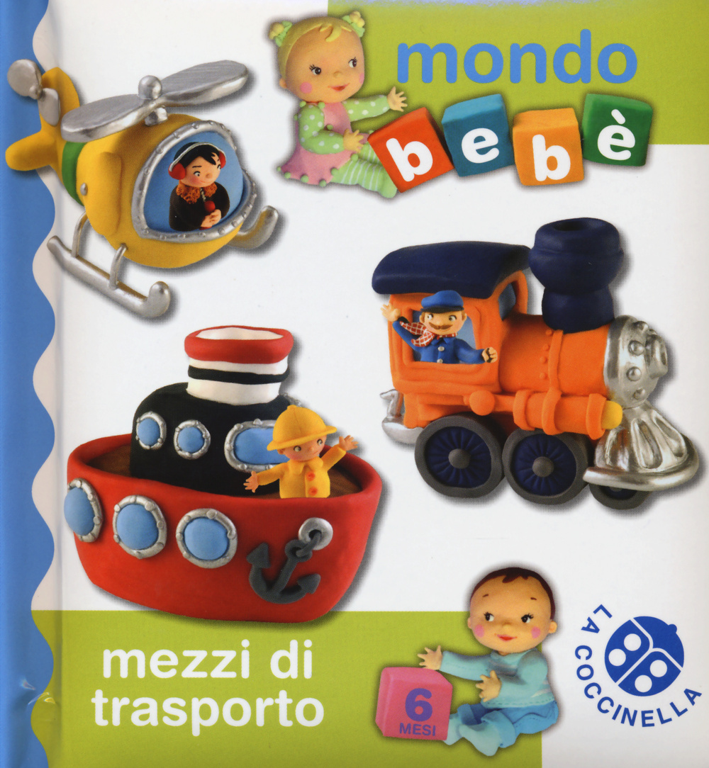 Libro Mezzi di trasporto. Mondo bebé di  - ean 9788868901998 - La Coccinella
