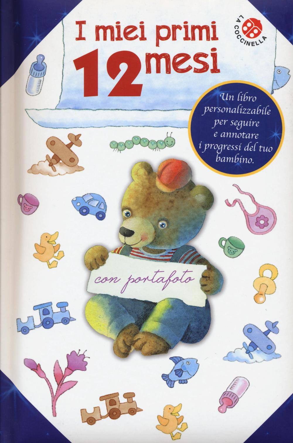 Libro miei primi 12 mesi di Elena Morando; Giuliano Ferri - ean 9788868902667 - La Coccinella