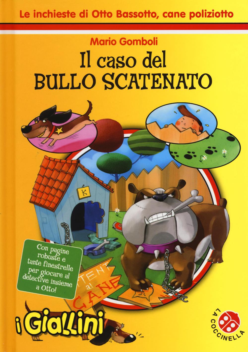 Libro caso del bullo scatenato. Le inchieste di Otto Bassotto