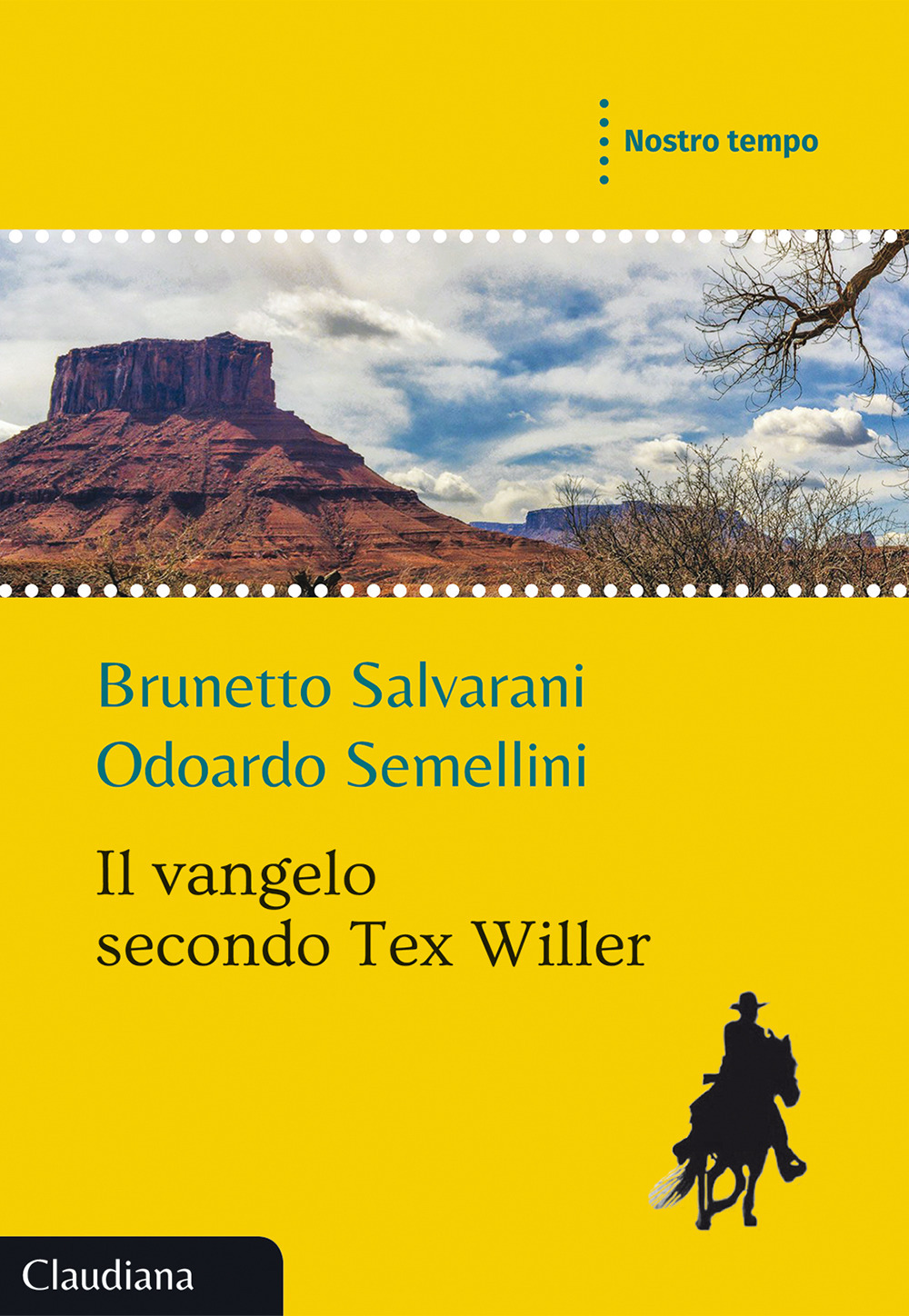 Libro Vangelo secondo Tex Willer di Brunetto Salvarani; Odoardo Semellini - ean 9788868982508 - Claudiana