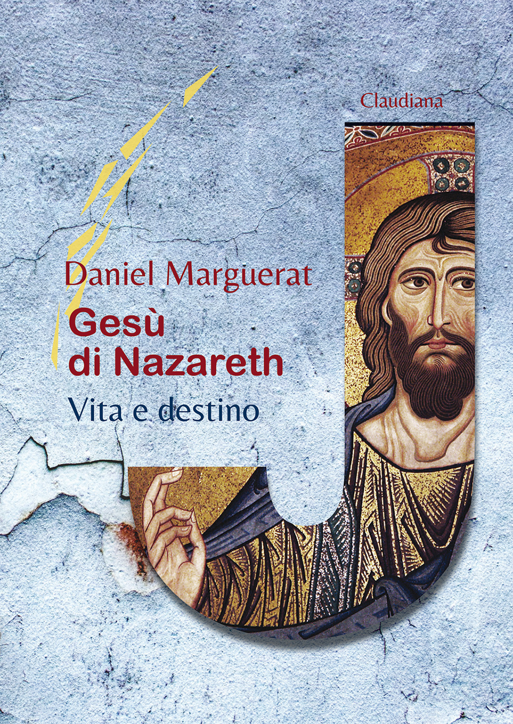 Libro Gesù di Nazareth. Vita e destino di Daniel Marguerat - ean 9788868982867 - Claudiana