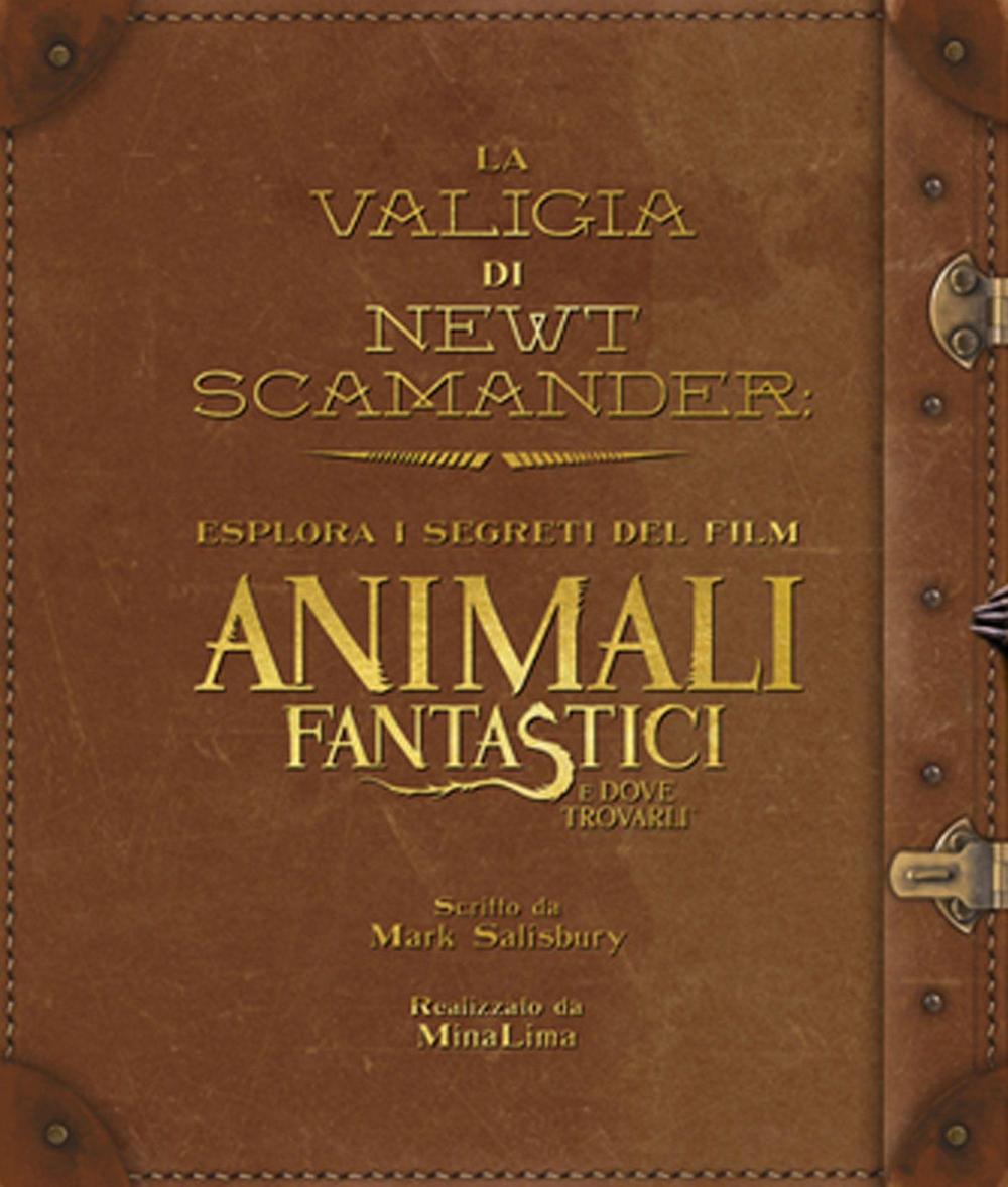Libro valigia di Newt Scamander. Esplora i segreti del film Animali fantastici e dove trovarli di Mark Salisbury - ean 9788869051647 - HarperCollins Italia