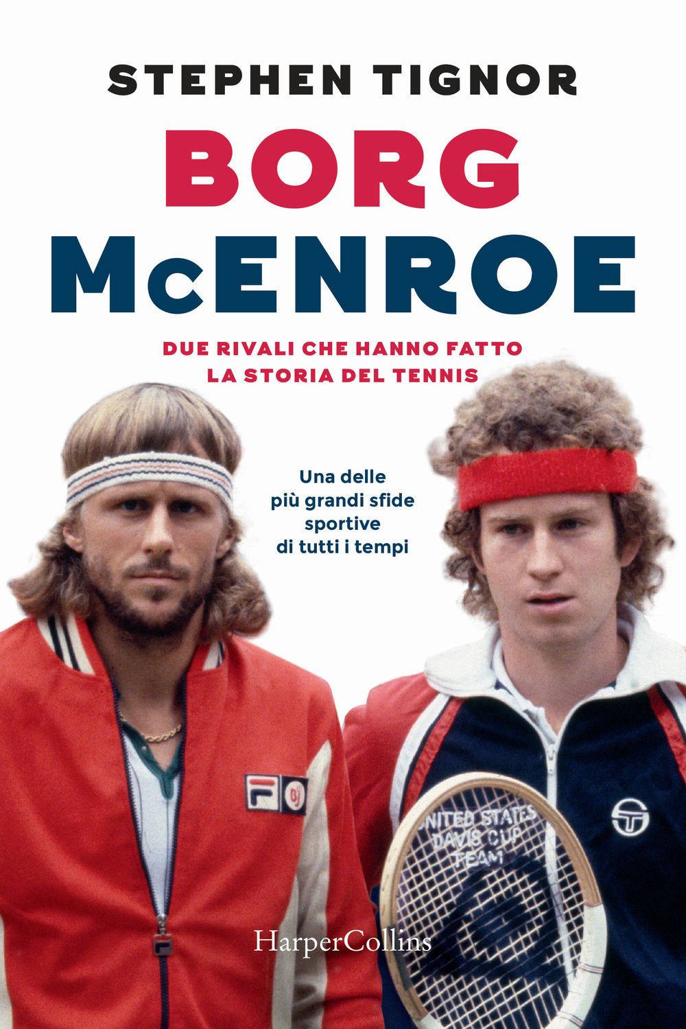 Libro Borg McEnroe. Due rivali che hanno fatto la storia del tennis di Stephen Tignor - ean 9788869053191 - HarperCollins Italia