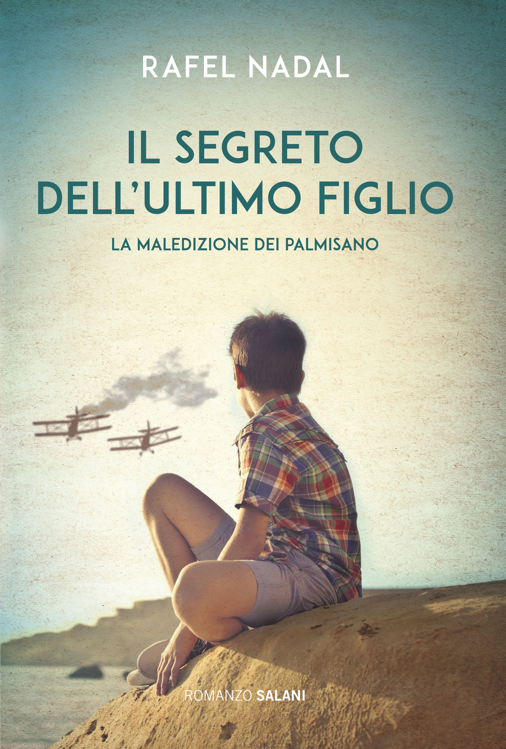 Libro segreto dell'ultimo figlio. La maledizione dei Palmisano di Rafel Nadal - ean 9788869188237 - Salani