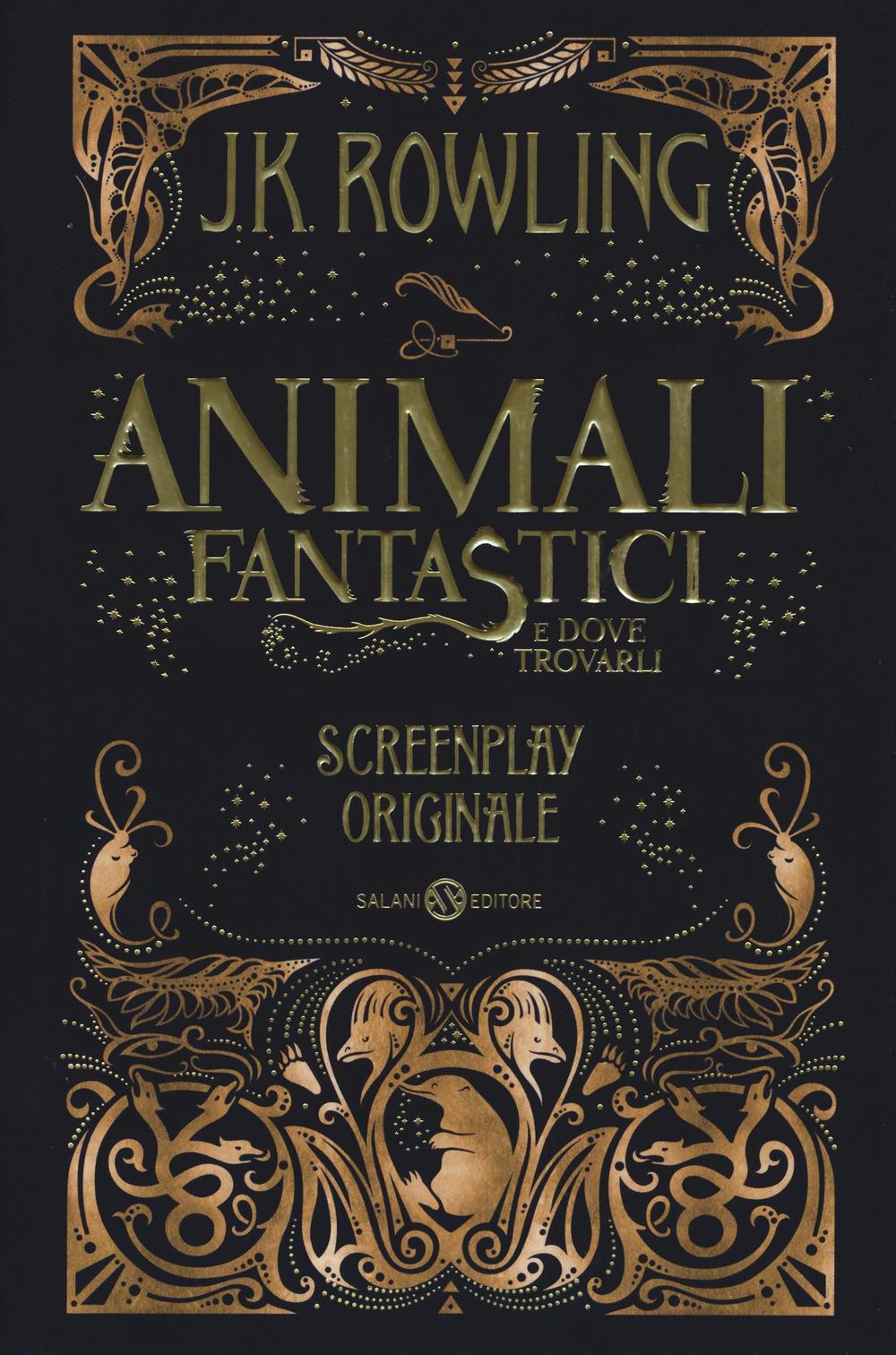 Libro Animali fantastici e dove trovarli. Screenplay originale di J. K. Rowling - ean 9788869189845 - Salani