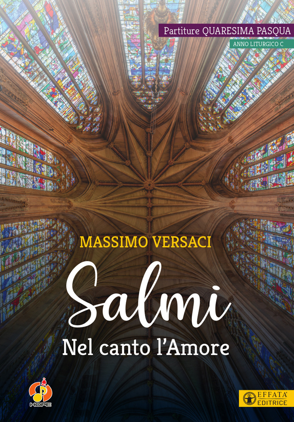 Libro Salmi. Nel canto l'Amore. Partiture Quaresima Pasqua. Anno liturgico C di Massimo Versaci - ean 9788869297571 - Effatà