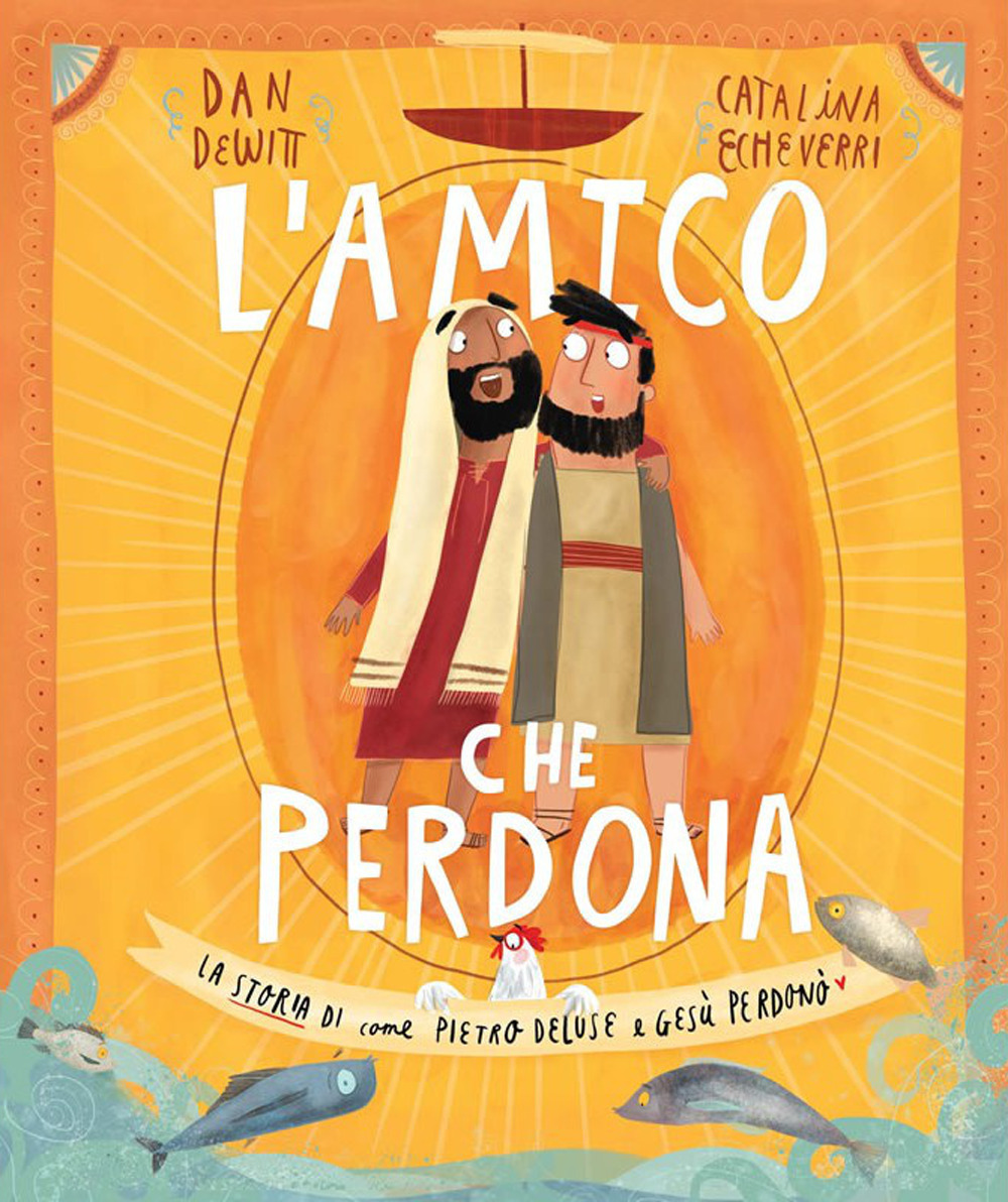 Libro amico che perdona. La storia di come Pietro deluse e Gesù perdonò di Dan DeWitt - ean 9788869299124 - Effatà
