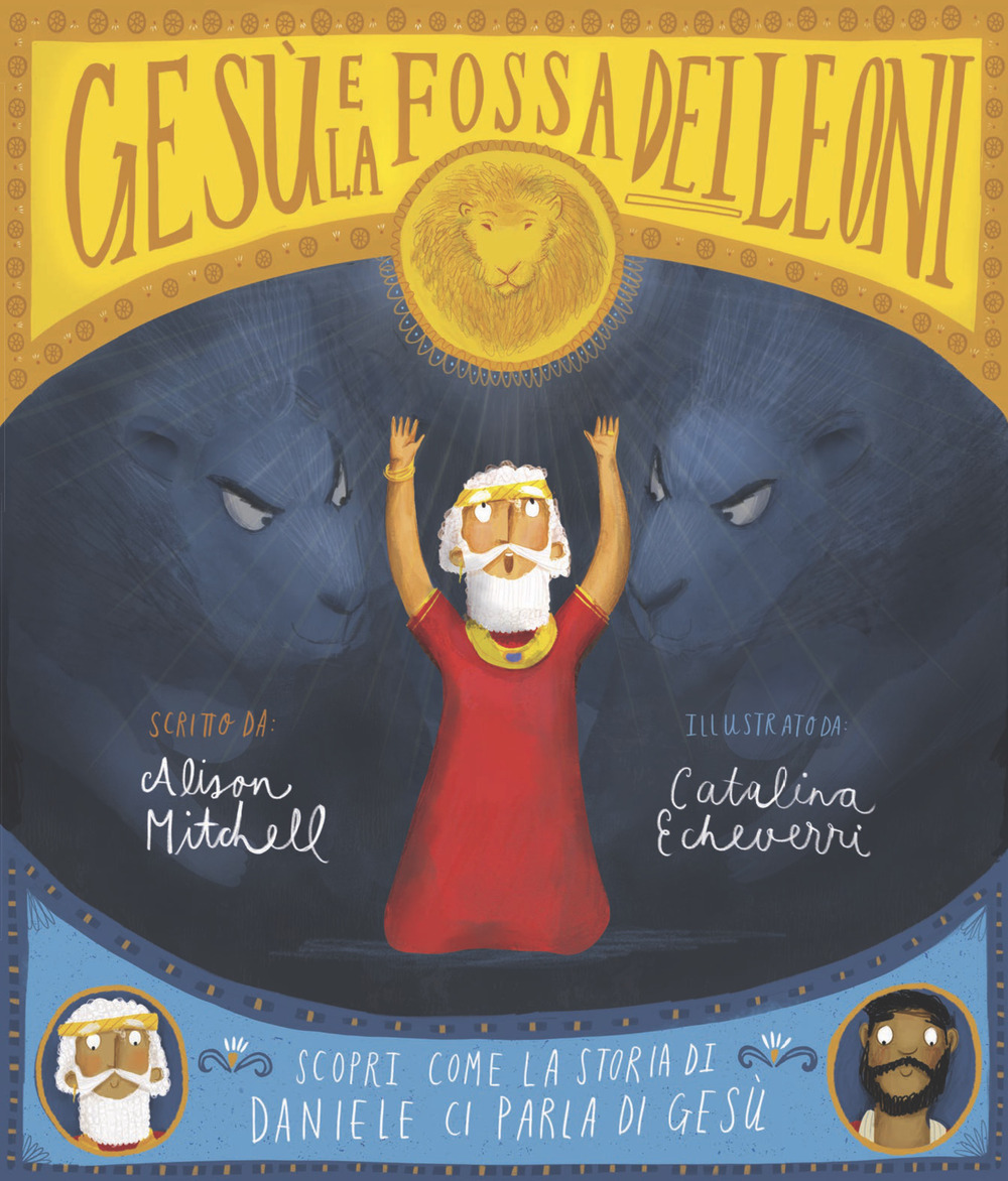 Libro Gesù e la fossa dei leoni. Scopri come la storia di Daniele ci parla di Gesù di Alison Mitchell - ean 9788869299629 - Effatà