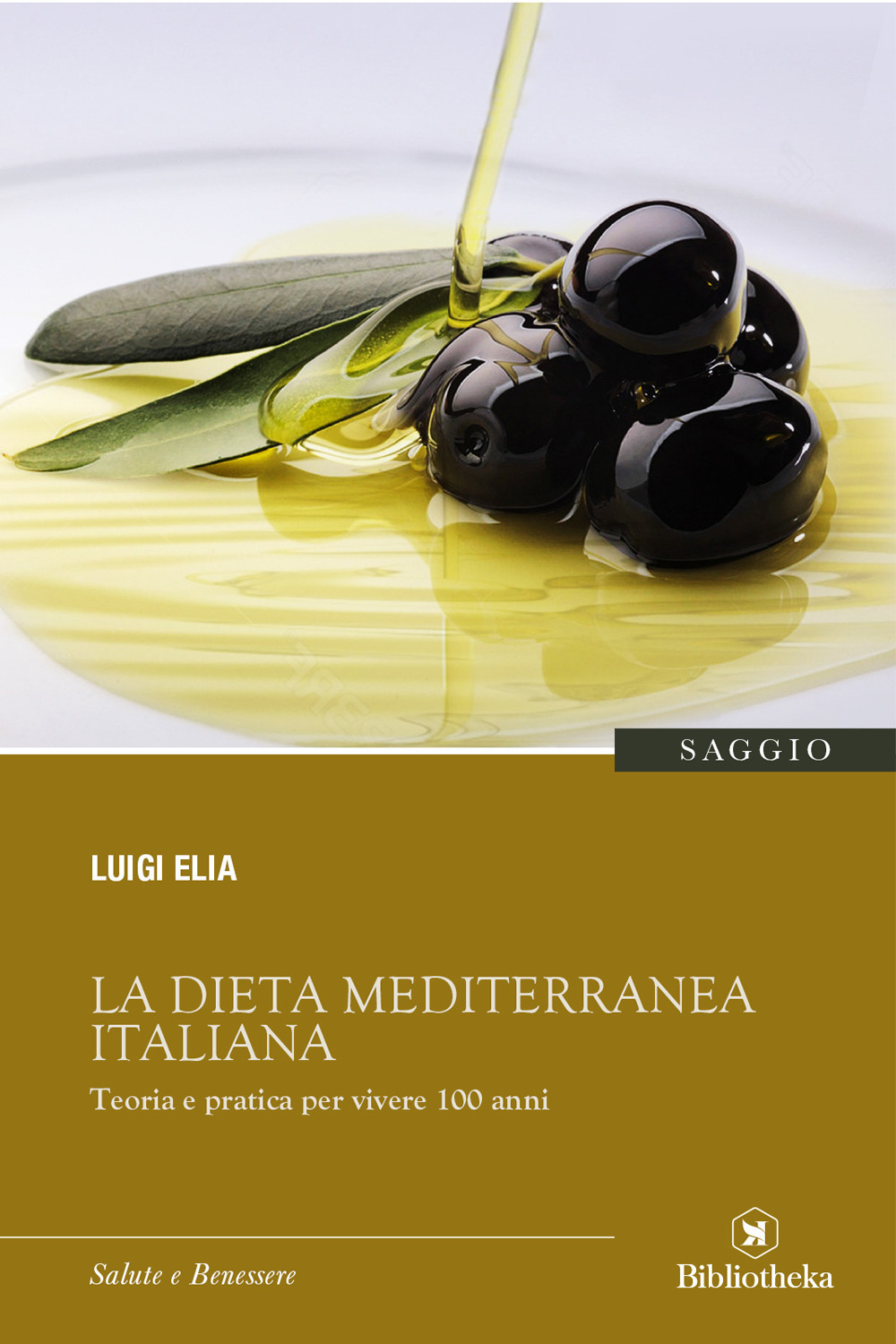 Libro dieta mediterranea italiana. Teoria e pratica per vivere 100 anni di Luigi Elia - ean 9788869341205 - Bibliotheka Edizioni