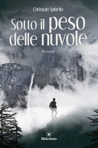 Libro Sotto il peso delle nuvole di Christian Spinello - ean 9788869342509 - Bibliotheka Edizioni