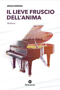 Libro lieve fruscio dell'anima di Angelo Minerva - ean 9788869342660 - Bibliotheka Edizioni