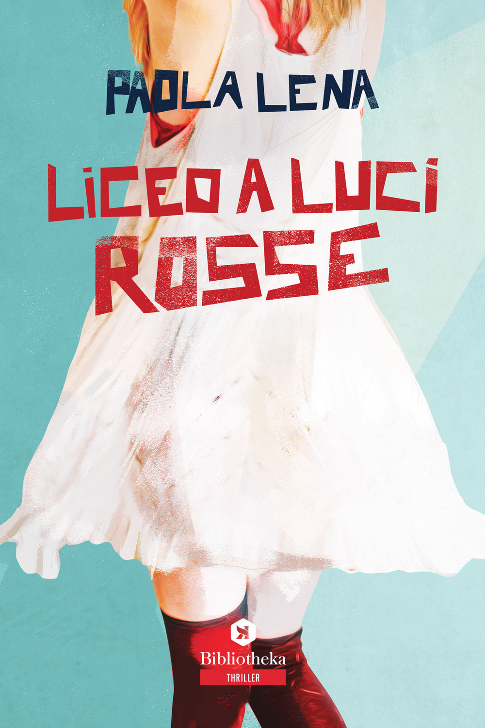Libro Liceo a luci rosse di Paola Lena - ean 9788869343452 - Bibliotheka Edizioni