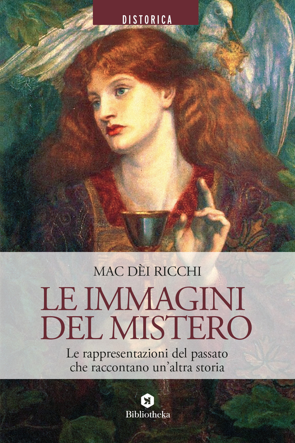 Libro immagini del mistero. Le rappresentazioni del passato che raccontano un'altra storia di Mac Dèi Ricchi - ean 9788869344145 - Bibliotheka Edizioni