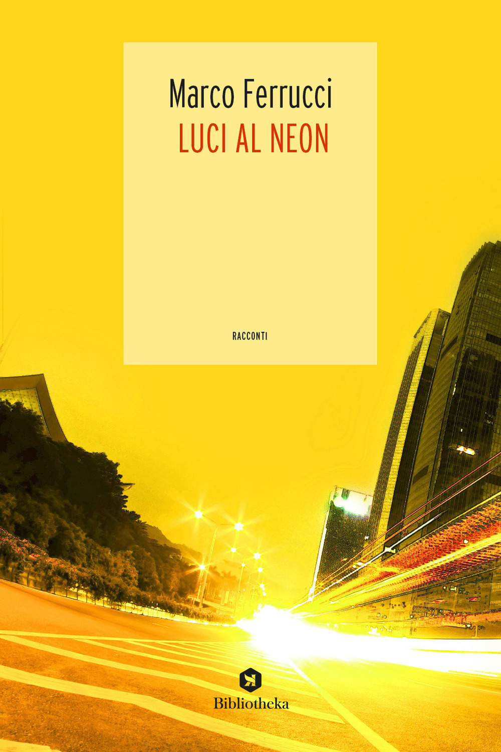 Libro Luci al neon di Marco Ferrucci - ean 9788869344237 - Bibliotheka Edizioni