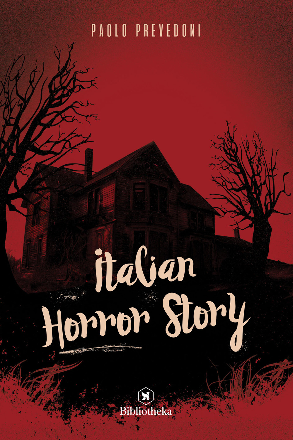 Libro Italian horror story di Paolo Prevedoni - ean 9788869344961 - Bibliotheka Edizioni