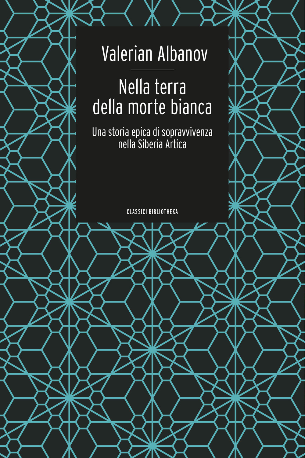 Libro Nella terra della morte bianca. Una storia epica di sopravvivenza nella Siberia artica di Valerian Ivanovic Albanov - ean 9788869345876 - Bibliotheka Edizioni