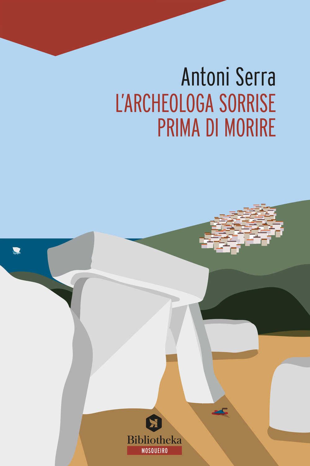 Libro archeologa sorrise prima di morire di Antoni Serra - ean 9788869346316 - Bibliotheka Edizioni