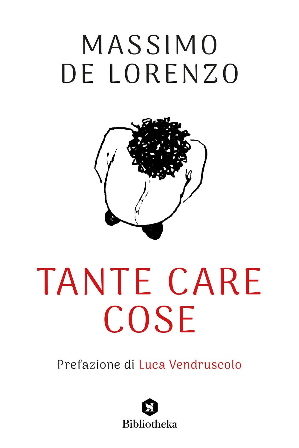 Libro Tante care cose di Massimo De Lorenzo - ean 9788869348914 - Bibliotheka Edizioni