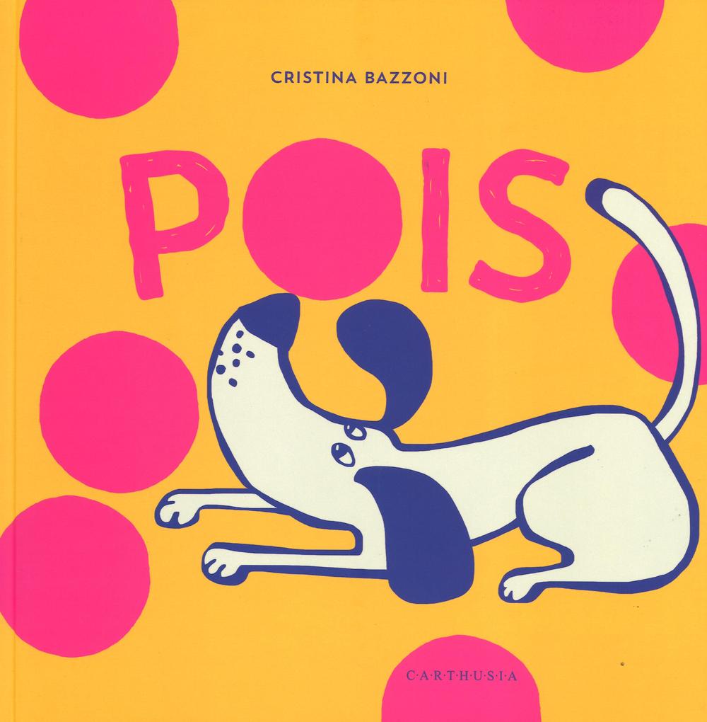 Libro Pois di Cristina Bazzoni - ean 9788869450273 - Carthusia