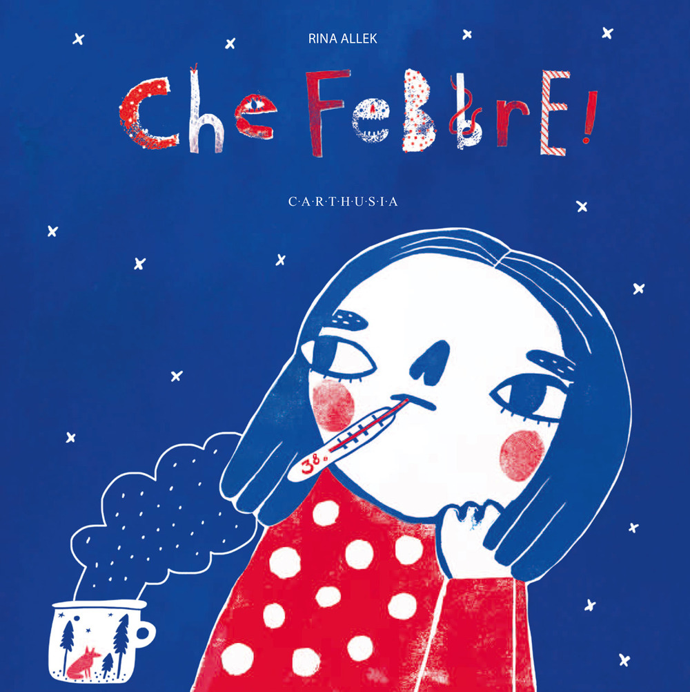 Libro Che febbre! di Rina Allek - ean 9788869451157 - Carthusia