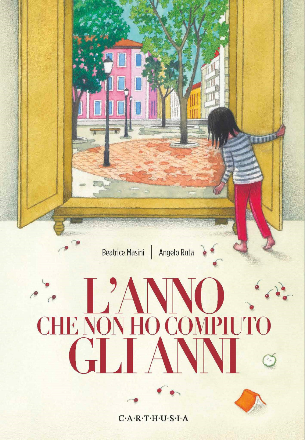 Libro anno che non ho compiuto gli anni di Beatrice Masini - ean 9788869451263 - Carthusia