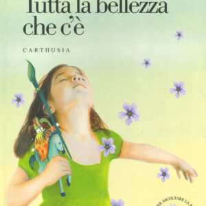 Libro Tutta la bellezza che c'è di Sabina Colloredo - ean 9788869451539 - Carthusia