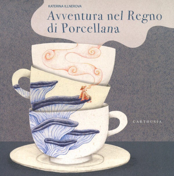 Libro Avventura nel regno di porcellana di Katerina Illnerova - ean 9788869451607 - Carthusia