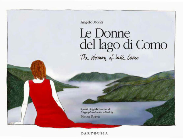 Libro donne del lago di Como-The women of lake Como di Angelo Monti; Pietro Berra - ean 9788869451676 - Carthusia