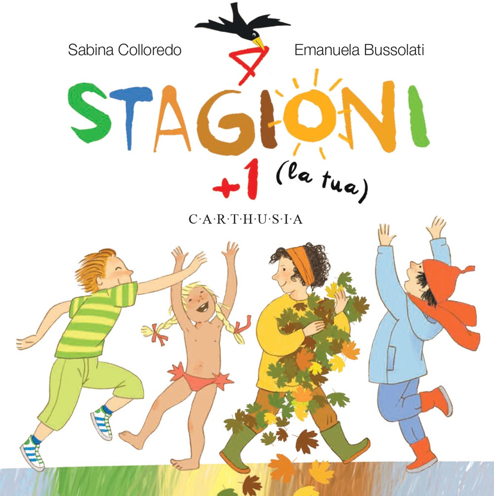 Libro 4 stagioni + 1 (la tua) di Sabina Colloredo - ean 9788869451850 - Carthusia