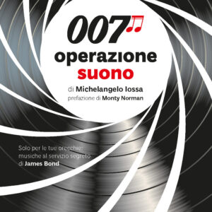 Libro 007 operazione suono di Michelangelo Iossa - ean 9788869504150 - Rogiosi