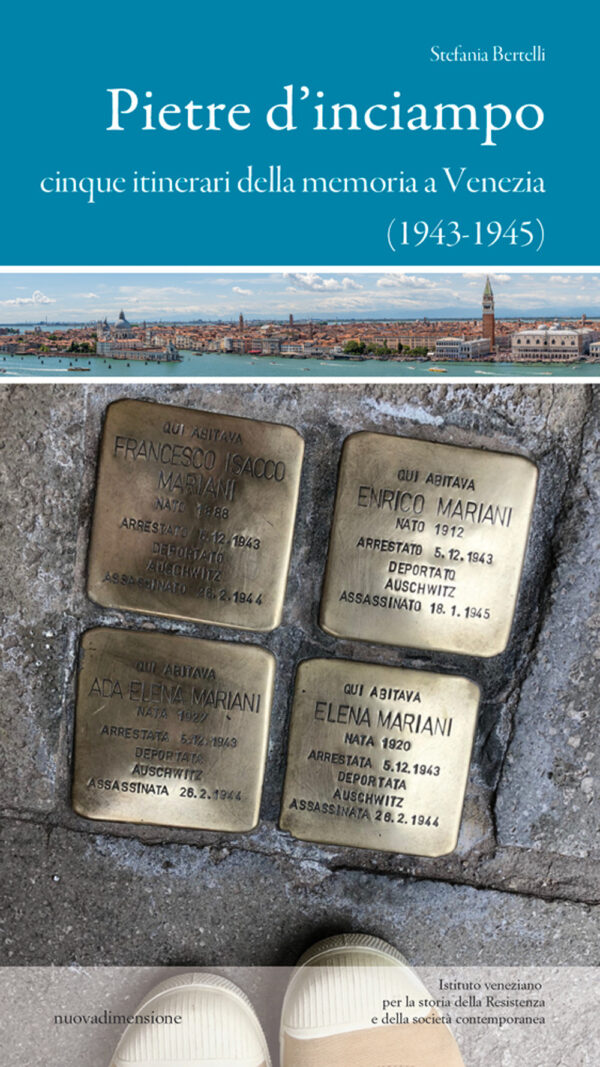 Libro Pietre d'inciampo. Cinque itinerari della memoria a Venezia (1943-1945) di Stefania Bertelli - ean 9788869580505 - nuovadimensione