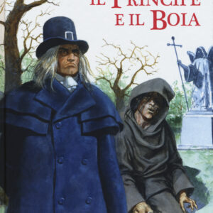 Libro principe e il boia di Paola Barbato; Giampiero Casertano; Nicola Mari - ean 9788869610172 - Sergio Bonelli Editore