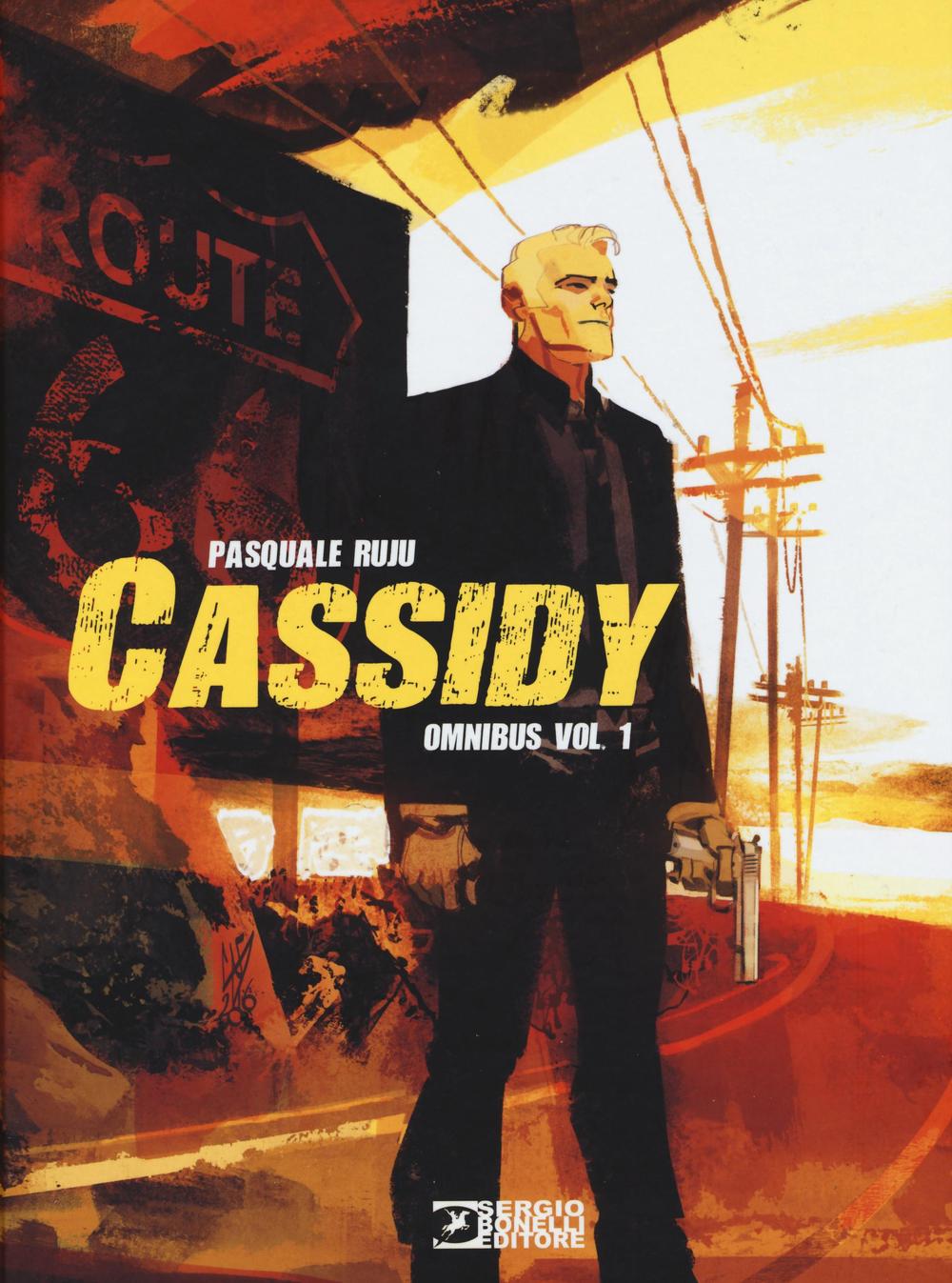 Libro Omnibus. Cassidy di Pasquale Ruju - ean 9788869610752 - Sergio Bonelli Editore