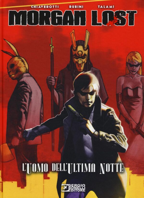 Libro uomo dell'ultima notte. Morgan Lost di Claudio Chiaverotti; Michele Rubini; Giovanni Talami - ean 9788869610769 - Sergio Bonelli Editore