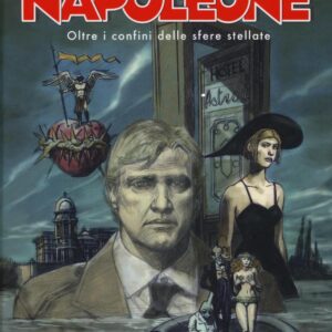 Libro Oltre i confini delle sfere stellate. Napoleone di Carlo Ambrosini - ean 9788869611445 - Sergio Bonelli Editore