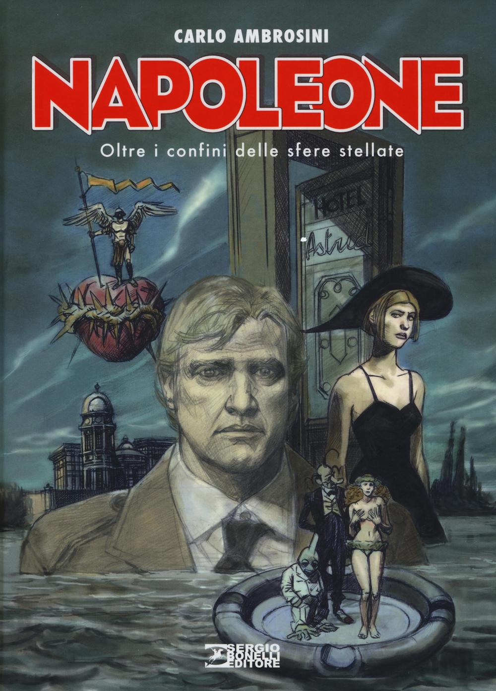 Libro Oltre i confini delle sfere stellate. Napoleone di Carlo Ambrosini - ean 9788869611445 - Sergio Bonelli Editore