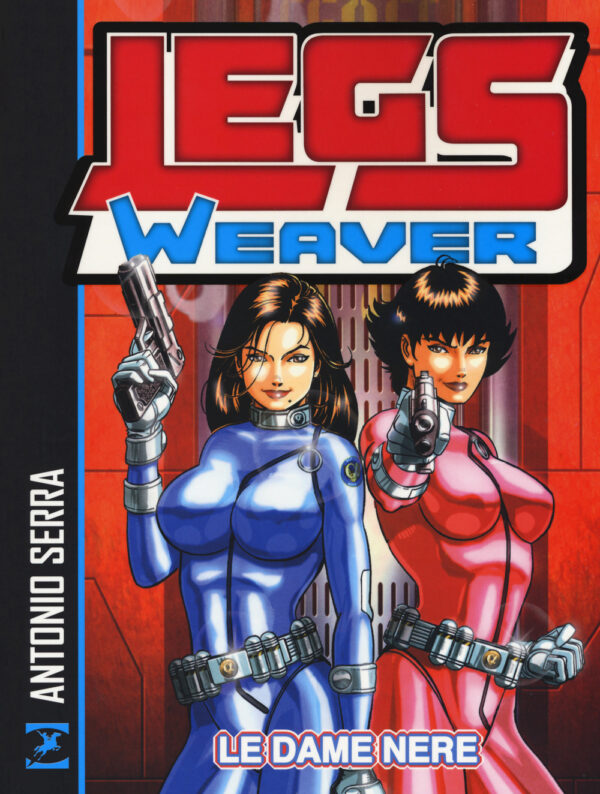 Libro dame nere. Legs weaver di Antonio Serra - ean 9788869612022 - Sergio Bonelli Editore