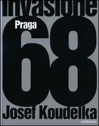 Libro Invasione Praga 68 di Josef Koudelka - ean 9788869651144 - Contrasto