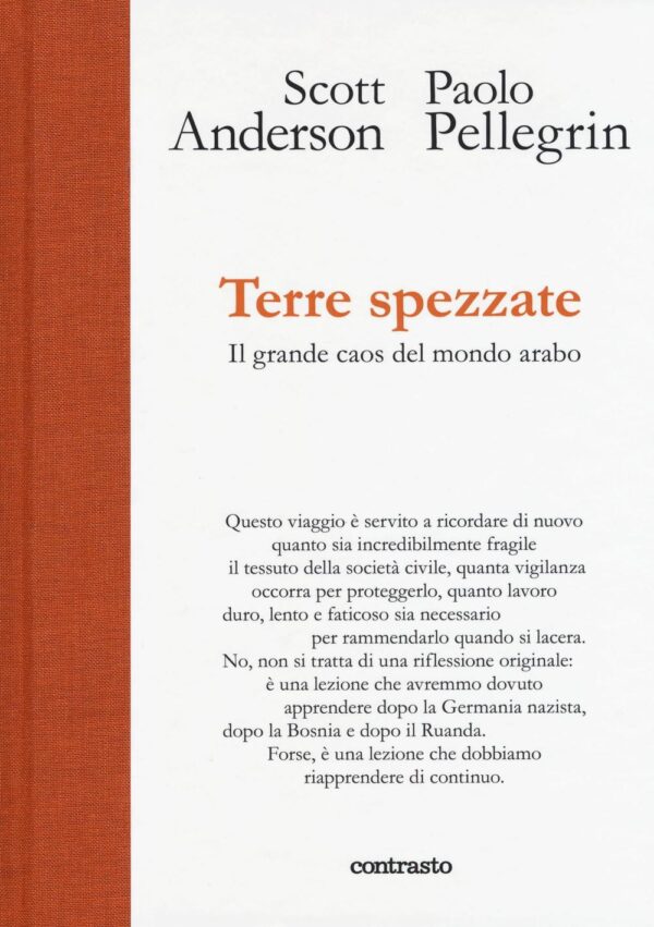 Libro Terre spezzate. Il grande caos del mondo arabo di Scoular Anderson; Paolo Pellegrin - ean 9788869654527 - Contrasto