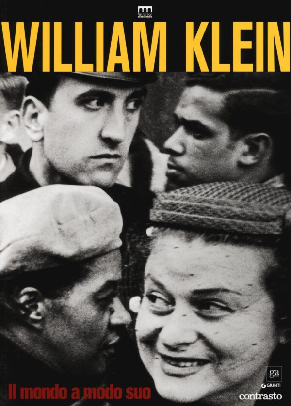 Libro William Klein. Il mondo a modo suo. Catalogo della mostra (Milano