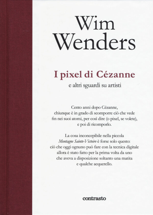 Libro pixel di Cézanne e altri sguardi su artisti di Wim Wenders - ean 9788869657030 - Contrasto