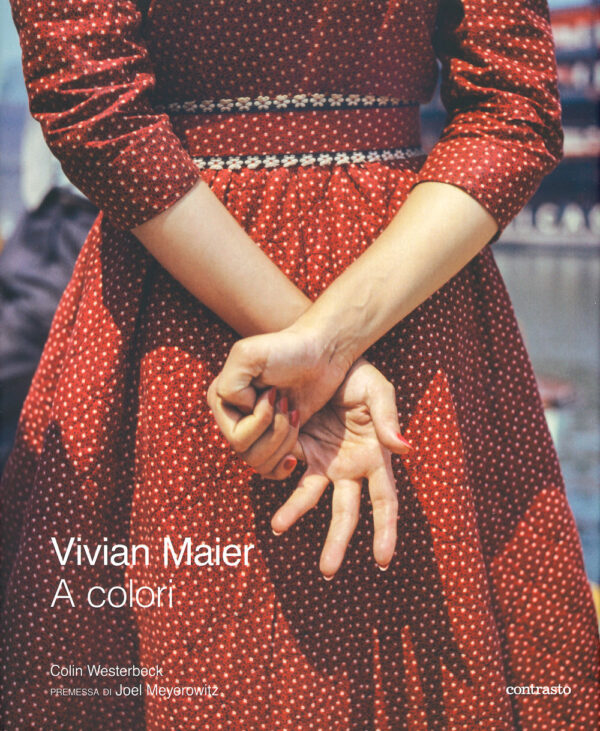 Libro Vivian Maier a colori di Colin Westerbeck - ean 9788869657160 - Contrasto