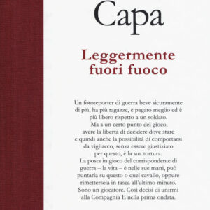 Libro Leggermente fuori fuoco di Robert Capa - ean 9788869657900 - Contrasto