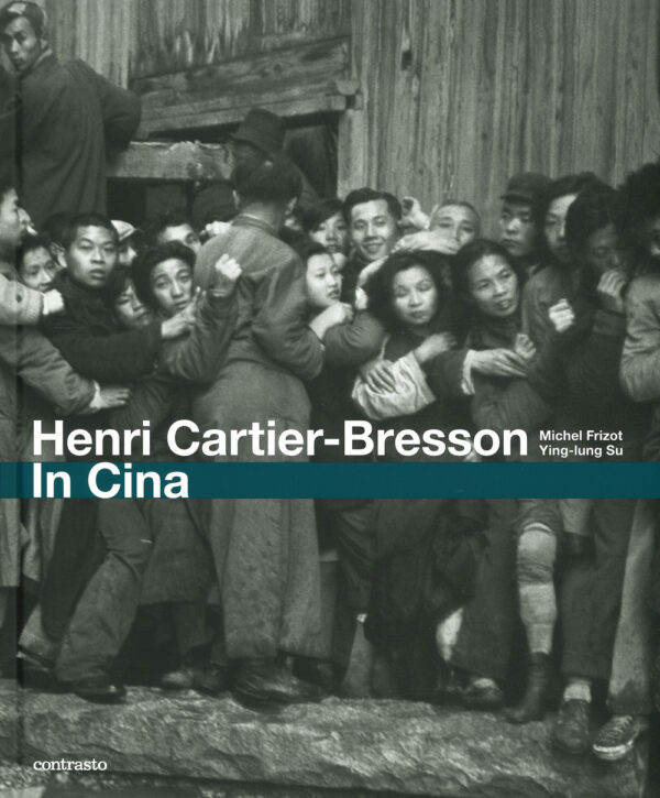 Libro Henri Cartier-Bresson. In Cina di Michel Frizot; Su Ying-lung - ean 9788869657924 - Contrasto