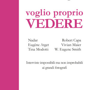Libro Voglio proprio vedere. Interviste impossibili ma non improbabili ai grandi fotografi di Michele Smargiassi - ean 9788869658433 - Contrasto