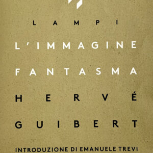 Libro immagine fantasma di Hervé Guibert - ean 9788869658570 - Contrasto