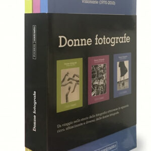 Libro Donne fotografe: Pioniere (1851-1936)-Rivoluzionarie (1937-1970)-Visionarie (1970-2010) di  - ean 9788869658624 - Contrasto