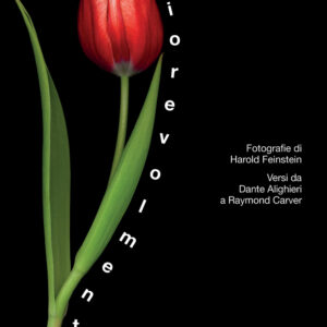 Libro Fiorevolmente. Poesie e fiori. Versi da Dante Alighieri a Raymond Carver di Harold Feinstein - ean 9788869658822 - Contrasto