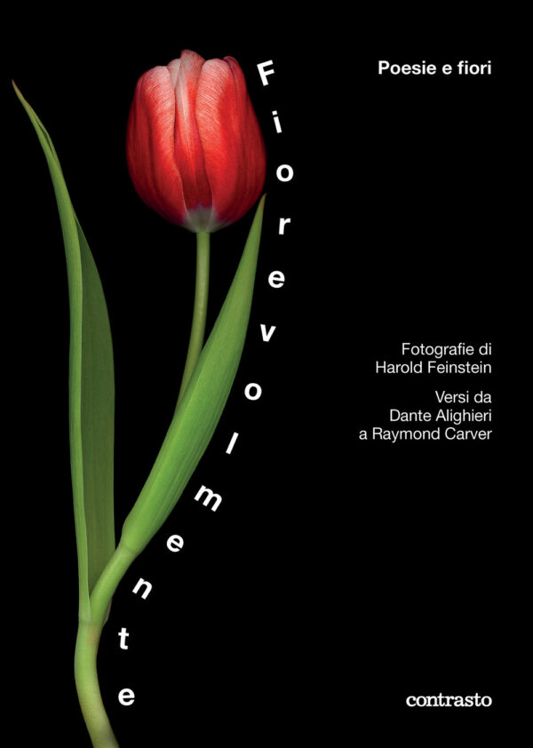 Libro Fiorevolmente. Poesie e fiori. Versi da Dante Alighieri a Raymond Carver di Harold Feinstein - ean 9788869658822 - Contrasto